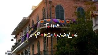 The Originals Opening || Friends Style