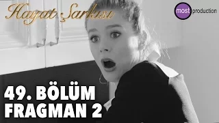 Hayat Şarkısı 49.Bölüm - Fragman 2