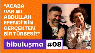 Acaba var mı Abdullah Efendi’nin gerçekten bir türbesi? | bibuluşma #08