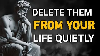 11 things you should QUIETLY ELIMINATE from your life. STOICISM