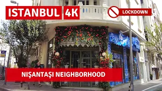 Lockdown In Istanbul City Walking Tour |Nişantaşı Neighborhood |3 May 2021|4k UHD 60fps