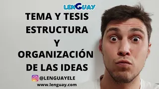 Tema tesis estructura y organización de las ideas Comentario de texto Selectividad EVAU PEVAU