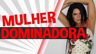 SEJA UMA MULHER DOMINADORA! | Iara Nárdia