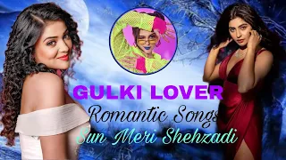 😘Sun Meri Shehzaadi❤️ Romantic Songs 💘 Gulki Lover 😘