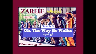 03- Oh the Way He Walks أبو قذيلة (from Zareef 2006 Album)  - El Funoun | أغاني فلسطينية تراثية