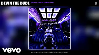 Devin The Dude - Pretty Little Thang You (Audio)