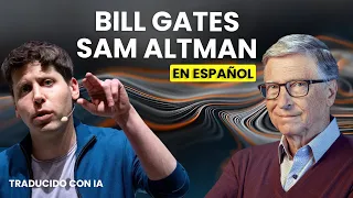 El PODCAST de Bill Gates y Sam Altman que tanto está dando que hablar 🌟 Traducido a Español CON IA