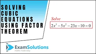 How to solve a cubic equation using the factor theorem