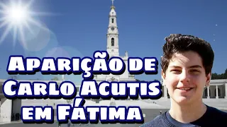 Carlo Acutis aparece em Fátima