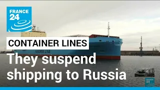 War in Ukraine: World's largest container lines suspend shipping to Russia • FRANCE 24 English