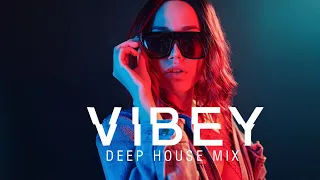 Vibey Deep House Mix  - Deep House Remixes 2022