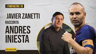 Andres Iniesta raccontato da Javier Zanetti - ep.2 "I Fantastici 10"