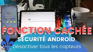 Sécurité Android  : désactiver tous les capteurs