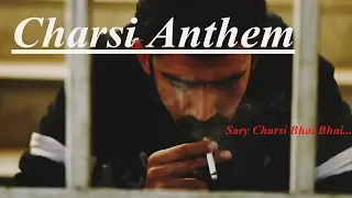 Pindi boys | Charsi Anthem | Sary Charsi Bhai Bhai | Dr Deeh & Crew ft. Pindism