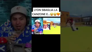 Lyon sbaglia le parole della canzone e...😂😂🧡