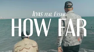 Ilyas Mao - How Far feat. Essam
