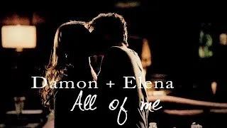 Damon ✗ Elena ›› All of Me