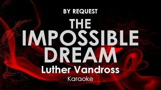 The Impossible Dream | Luther Vandross karaoke