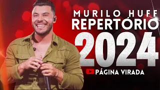 MURILO HUFF 2024 - AS MELHORES E MAIS TOCADAS 2024 - CD NOVO MURILO HUFF 2024 (ATUALIZADO)