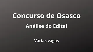 Concurso de Osasco - Análise do Edital - Várias vagas.