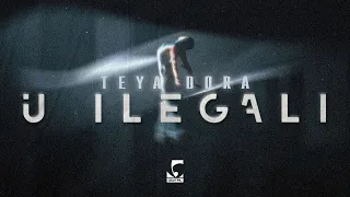 Teya Dora - U ilegali