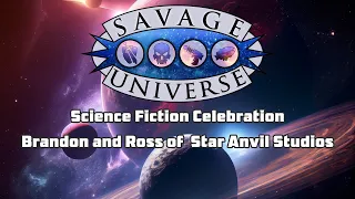 Savage Universe - Science Fiction Celebration - Star Anvil Studios