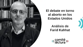 El debate en torno al aborto en los Estados Unidos | Análisis de Farid Kahhat