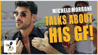 Michele Morrone Finally Talks About His Girlfriend