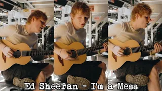 Ed Sheeran - I'm a Mess 💚 Acoustic 2024