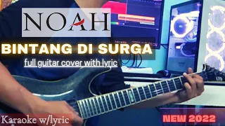 NOAH - BINTANG DI SURGA ( NEW VERSION 2022 | Guitar Cover Minus Vocal W/ Lyric