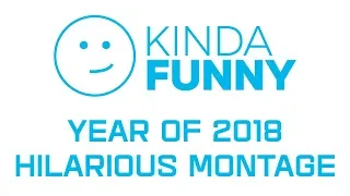Kinda Funny 2018 Hilarious Montage