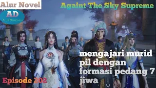 Against the Sky Supreme Episode 202 Subtitle Indonesia - Alur Novel yuqin kepikiran Tan Yun