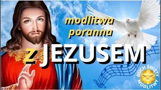 MODLITWA PORANNA Z JEZUSEM ❤️ BŁOGOSŁAWIEŃSTWO 🎵🎵🎵 ❤️ z piosenką