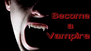 become a vampire in a week | turn into a vampire