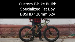 Custom E-bike Build: Specialized Fat Boy 52v BBSHD 120mm