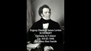 Kissin & Levine play Schubert Fantasia in F minor, Op. 103 (D. 940) for piano four hands