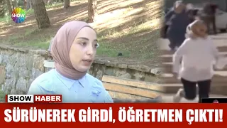 Sürünerek girdi, öğretmen çıktı!