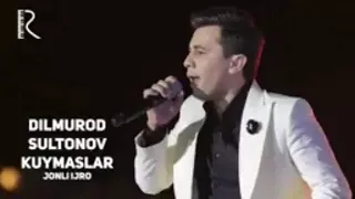 Dilmurod Sultonov-kuymaslar jonli ijro 2018