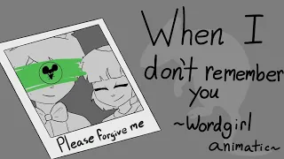 Remember you || Wordgirl animatic