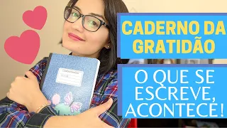 Caderno da Gratidão | O que se escreve, ACONTECE!