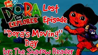 Dora The Explorer Lost Episode: "Dora's Moving Day" by The Shadow Reader