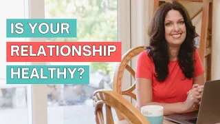 Is My Relationship Healthy | 7 Signs of Healthy Relationships