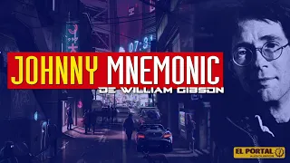 Audiolibro Johnny Mnemonic - Un relato de William Gibson - Cyberpunk