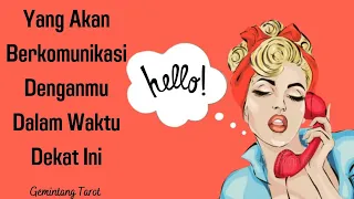 Yang akan berkomunikasi denganmu dalam waktu dekat ini📞👄🌞 | WETON, CHARMS, PENDULUM