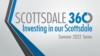 Investing in our Scottsdale - Scottsdale 360 (2022)