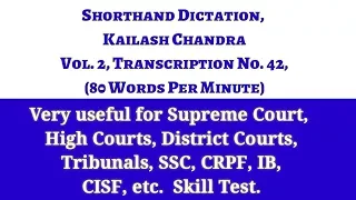 Shorthand Dictation, Vol  2, Kailash Chandra, Exercise No  42, 80 WPM