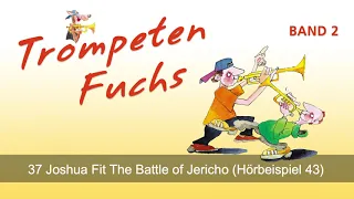 37 Joshua Fit The Battle of Jericho (43 Hörbeispiel) aus Trompeten Fuchs Band 2 EH 3802