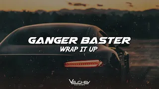 Ganger Baster - Wrap It Up (Boosted Electro Bass)