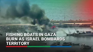 Fishing boats in Gaza burn as Israel bombards territory | ABS-CBN News