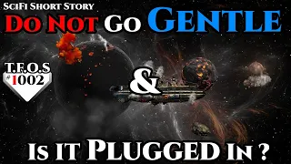 Do Not Go Gentle &  Is IT Plugged In ? | Humans are space Orcs | Terrans are OP | TFOS1002